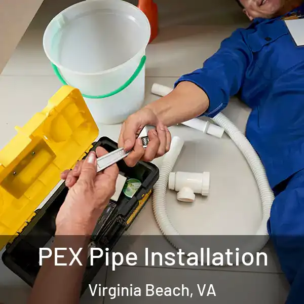  PEX Pipe Installation Virginia Beach, VA